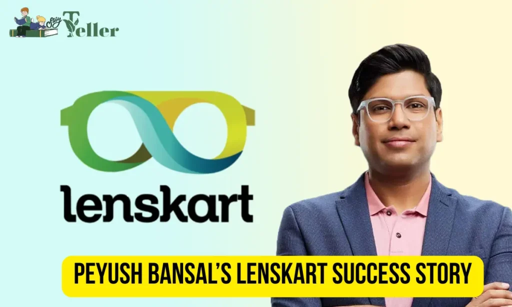 Peyush Bansal’s Lenskart Success Story