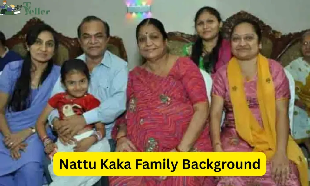 Nattu Kaka Family Background