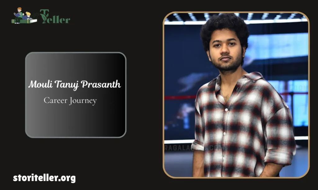 Mouli Tanuj Prasanth Career Journey