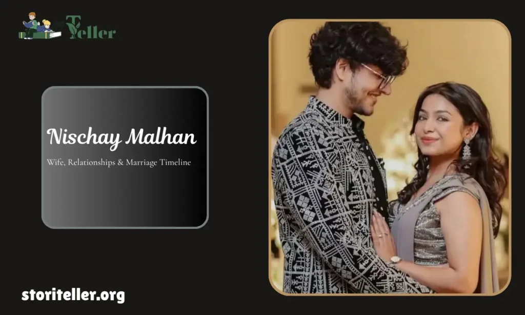 Nischay Malhan Wife, Relationships & Marriage Timeline