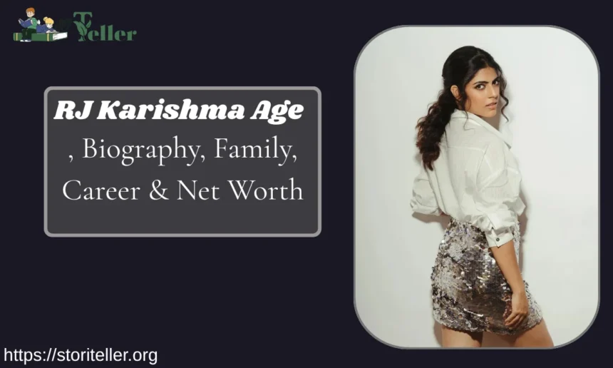 RJ Karishma Age